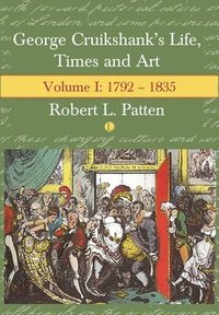 bokomslag George Cruikshank's Life, Times and Art: v.1 1792-1835