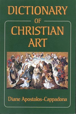 Diane Apostolos-Cappadona - Dictionary of Christian Art, Häftad
