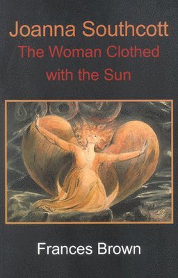 Frances Brown - Joanna Southcott: The Woman Clothed with the Sun, Häftad