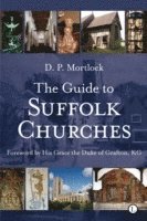 D.P. Mortlock - Guide to Suffolk Churches, Häftad
