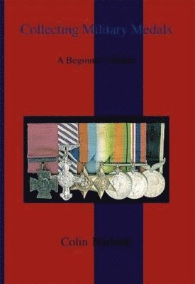 Colin Narbeth - Collecting Military Medals, Inbunden