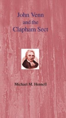 M.M. Hennell, Michael M. Hennell - John Venn and the Clapham Sect, Häftad