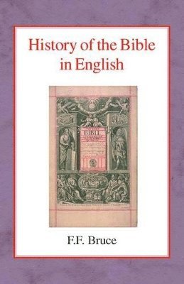 F.F. Bruce - History of the Bible in English, Inbunden
