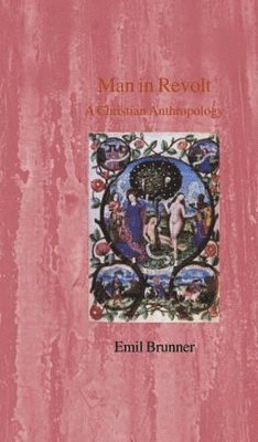 Emil Brunner - Man in Revolt, Inbunden