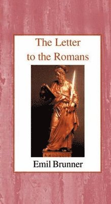 Emil Brunner - Letter to the Romans, Inbunden