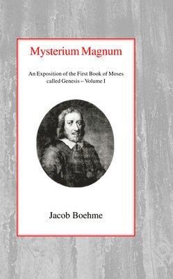 Jacob Boehme - Mysterium Magnum, Vol 1, Häftad