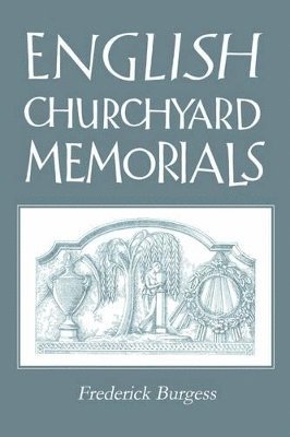 Frederick Burgess - English Churchyard Memorials, Häftad