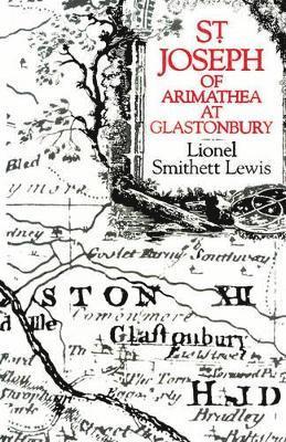 Lionel Smithett Lewis - St Joseph of Arimathea at Glastonbury, Häftad