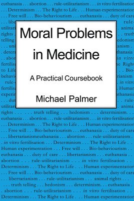 Michael Palmer - Moral Problems in Medicine, Häftad