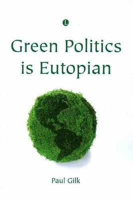 bokomslag Green Politics is Eutopian
