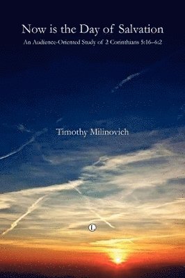Timothy Milinovich - Now Is the Day of Salvation, Häftad