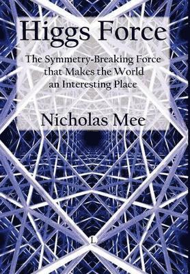 Nicholas Mee - Higgs Force, Inbunden