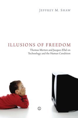 Jeffrey M. Shaw - Illusions of Freedom, Häftad