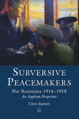 Clive Barrett - Subversive Peacemakers, Häftad