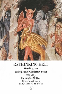 Joshua W. Anderson, Christopher M. Date, Gregory G. Stump - Rethinking Hell, Häftad
