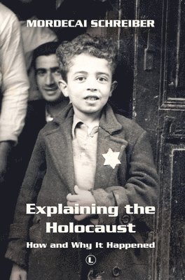 Mordecai Schreiber - Explaining the Holocaust, Häftad