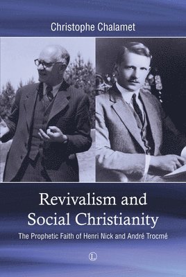 Christophe Chalamet - Revivalism and Social Christianity, Häftad