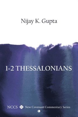 Nijay K. Gupta - 1-2 Thessalonians, Häftad
