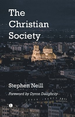 Stephen Neill - The Christian Society, Häftad