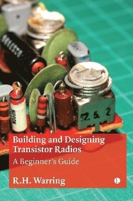 R H Warring, R. H. Warring - Building and Designing Transistor Radios, Häftad