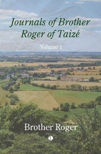 bokomslag Journals of Brother Roger of Taiz, Volume I