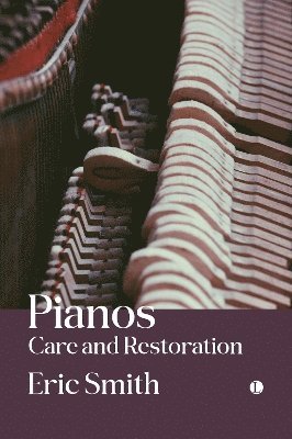 Pianos: Care and Restoration 1