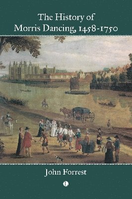 History of Morris Dancing, 1458-1750