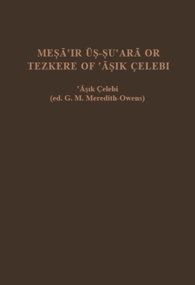 G. M. Meredith-Owens, Asik Celebi - Meşāʽir üş-şuʽarā or Tezkere of ʽĀşık Çelebi, Inbunden