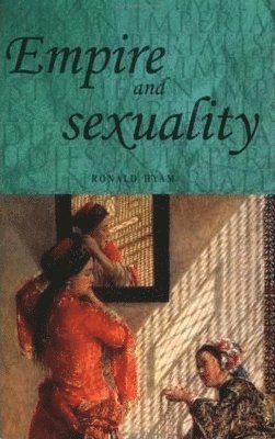 Ronald Hyam - Empire and sexuality, Häftad