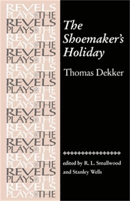 Robert Smallwood, Stanley Wells - Shoemaker's Holiday, Häftad