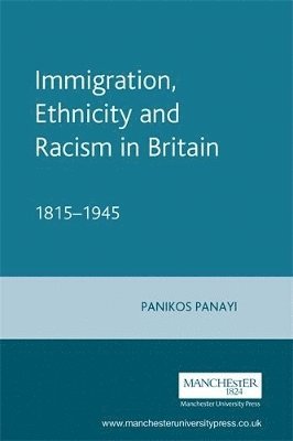 Immigration, Ethnicity and Racism in Britain 18151945 1