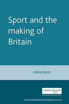 bokomslag Sport and the Making of Britain