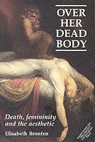 Elisabeth Bronfen - Over Her Dead Body, Häftad