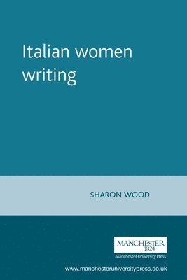 Sharon Wood - Italian women writing, Häftad