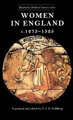 P. J. P. Goldberg - Women in England, 1275–1525, Häftad