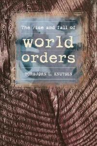 bokomslag The Rise and Fall of World Orders
