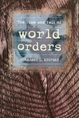 The Rise and Fall of World Orders 1