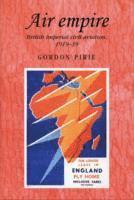 Gordon Pirie - Air Empire, Inbunden