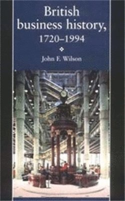British Business History, 1720–1994