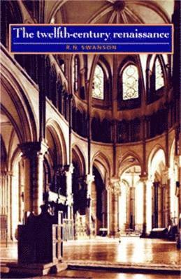 R.N. Swanson, R. N. Swanson - Twelfth-Century Renaissance, Häftad