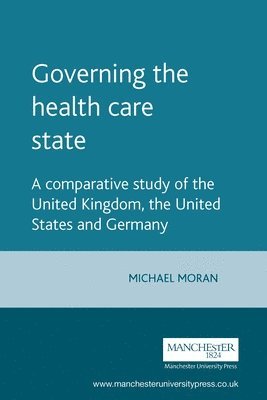 Mick Moran - Governing the Health Care State, Häftad