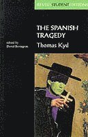 Stephen Bevington - Spanish Tragedy (Revels Student Edition), Häftad
