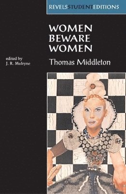 J. R. Mulryne - Women Beware Women by Thomas Middleton, Häftad