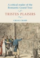 Chloe Chard - Critical Reader of the Romantic Grand Tour, Häftad
