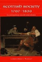 Christopher A. Whatley - Scottish society 1707–1830, Häftad