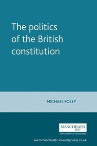 bokomslag The Politics of the British Constitution
