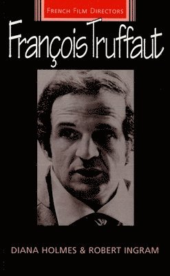 Diana Holmes, Robert Ingram - Francois Truffaut, Häftad
