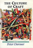 Peter Dormer - Culture of Craft, Häftad
