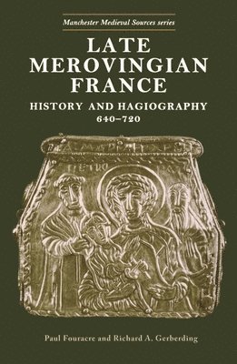 Paul Fouracre, Richard A. Gerberding - Late Merovingian France, Häftad