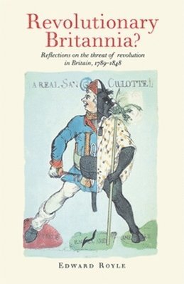 Edward Royle - Revolutionary Britannia?, Häftad